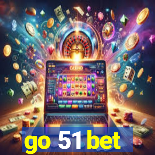 go 51 bet